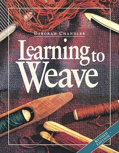 Learning How To Weave by Deborah Chandler