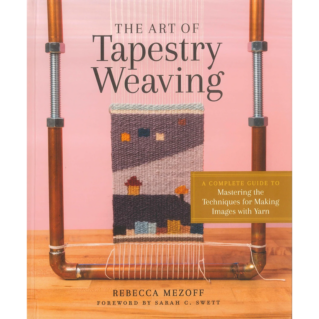 The Art of Tapestry Weaving by Rebecca Mezoff | Complete Guide to Tapestry Techniques