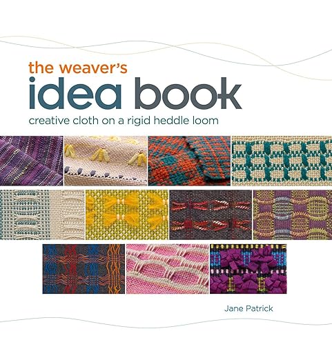 The Weaver’s Idea Book: Creative Cloth on a Rigid Heddle Loom by Jane Patrick